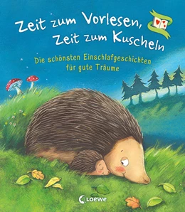 Abbildung von Zeit zum Vorlesen, Zeit zum Kuscheln - Die schönsten Einschlafgeschichten für gute Träume | 1. Auflage | 2021 | beck-shop.de