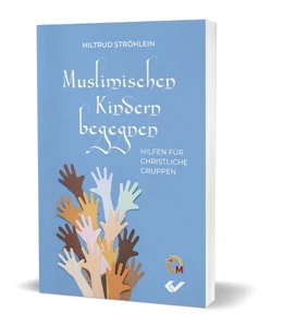 Abbildung von Ströhlein | Muslimische Kinder begegnen | 1. Auflage | 2021 | beck-shop.de