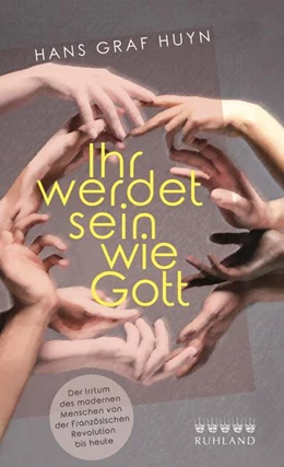 Abbildung von Graf Huyn | Ihr werdet sein wie Gott. | 1. Auflage | 2021 | beck-shop.de
