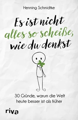 Abbildung von Schmidtke | Es ist nicht alles so scheiße, wie du denkst | 1. Auflage | 2021 | beck-shop.de
