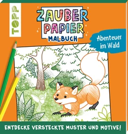 Abbildung von Pitz | Zauberpapier Malbuch Abenteuer im Wald | 1. Auflage | 2021 | beck-shop.de