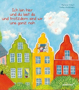 Abbildung von Fritsch | Ich bin hier und du bist da und trotzdem sind wir uns ganz nah | 1. Auflage | 2021 | beck-shop.de