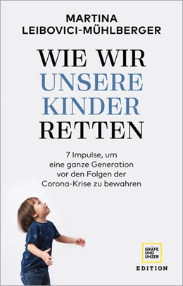 Abbildung von Leibovici-Mühlberger | Wie wir unsere Kinder retten - und die Welt dazu | 1. Auflage | 2022 | beck-shop.de