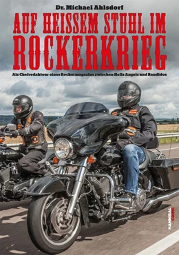 Abbildung von Ahlsdorf | Auf heißem Stuhl im Rockerkrieg | 1. Auflage | 2021 | beck-shop.de