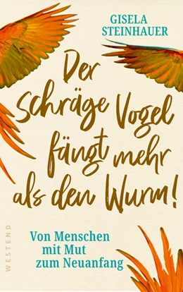 Abbildung von Steinhauer | Der schräge Vogel fängt mehr als den Wurm | 1. Auflage | 2021 | beck-shop.de