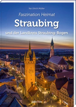 Abbildung von Müller | Faszination Heimat - Straubing | 1. Auflage | 2021 | beck-shop.de