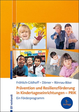 Abbildung von Fröhlich-Gildhoff / Dörner | Prävention und Resilienzförderung in Kindertageseinrichtungen - PRiK | 5. Auflage | 2021 | beck-shop.de