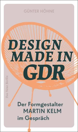 Abbildung von Kelm / Höhne | Design Made in GDR | 1. Auflage | 2021 | beck-shop.de