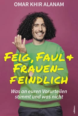 Abbildung von Khir Alanam | Feig, faul und frauenfeindlich | 1. Auflage | 2021 | beck-shop.de