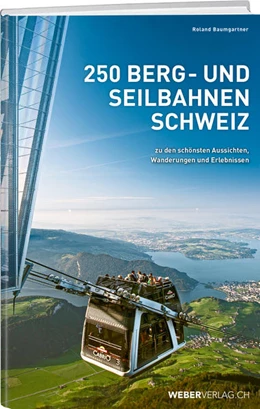 Abbildung von Baumgartner | 250 Berg- und Seilbahnen Schweiz | 3. Auflage | 2021 | beck-shop.de