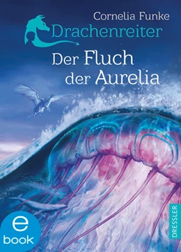 Abbildung von Funke | Drachenreiter 3. Der Fluch der Aurelia | 1. Auflage | 2021 | beck-shop.de