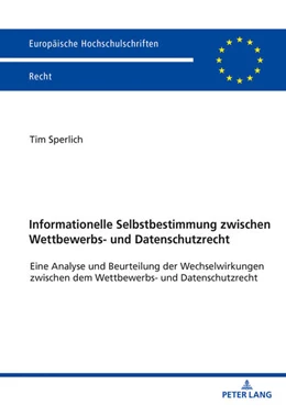 Abbildung von Sperlich | Informationelle Selbstbestimmung zwischen Wettbewerbs- und Datenschutzrecht | 1. Auflage | 2021 | beck-shop.de
