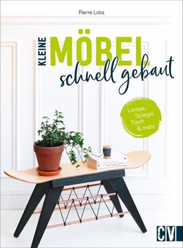 Abbildung von Lota | Kleine Möbel schnell gebaut | 1. Auflage | 2021 | beck-shop.de