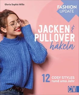 Abbildung von Wille | Fashion Update: Jacken & Pullover häkeln | 1. Auflage | 2021 | beck-shop.de