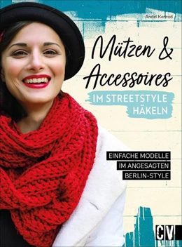 Abbildung von Konrad | Mützen und Accessoires im Streetstyle Look häkeln | 1. Auflage | 2021 | beck-shop.de
