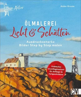 Abbildung von Gruss / Sopp | Mein Atelier Ölmalerei Licht & Schatten | 1. Auflage | 2021 | beck-shop.de