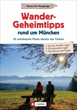 Abbildung von Bahnmüller | Wander-Geheimtipps rund um München | 1. Auflage | 2022 | beck-shop.de