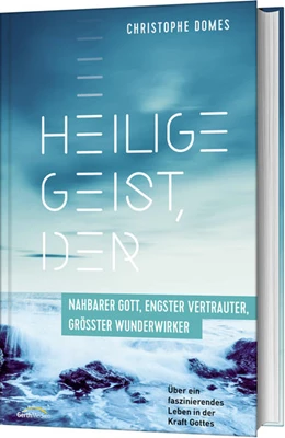 Abbildung von Domes | Heilige Geist, der: nahbarer Gott, engster Vertrauter, größter Wunderwirker | 1. Auflage | 2021 | beck-shop.de