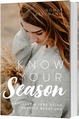 Abbildung von Aselmann | Know your Season - entdecke & lebe deine heutige Berufung | 1. Auflage | 2021 | beck-shop.de