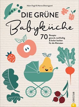 Abbildung von Østensgaard / Engel | Die grüne Babyküche | 1. Auflage | 2022 | beck-shop.de