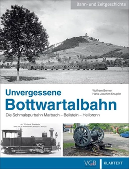 Abbildung von Knupfer / Berner | Unvergessene Bottwartalbahn | 1. Auflage | 2022 | beck-shop.de