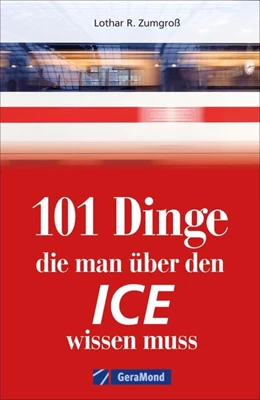 Abbildung von Franke / Dörflinger | 101 Dinge, die man über den ICE wissen muss | 1. Auflage | 2022 | beck-shop.de