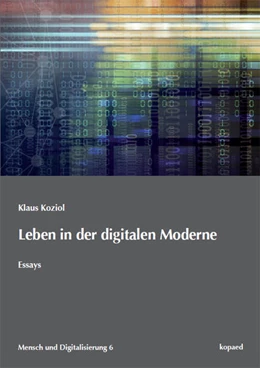 Abbildung von Koziol | Leben in der digitalen Moderne | 1. Auflage | 2021 | beck-shop.de