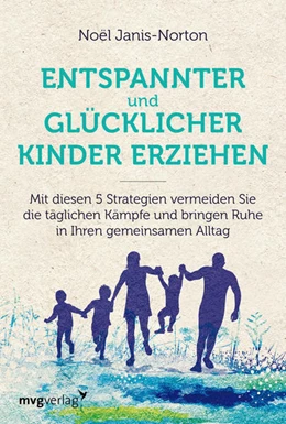 Abbildung von Janis-Norton | Entspannter und glücklicher Kinder erziehen | 1. Auflage | 2021 | beck-shop.de