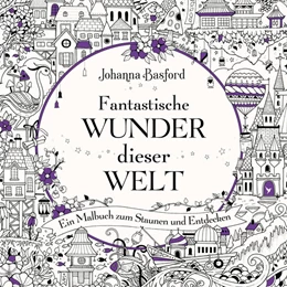 Abbildung von Basford | Fantastische Wunder dieser Welt | 1. Auflage | 2021 | beck-shop.de