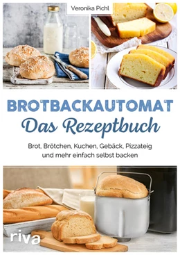 Abbildung von Pichl | Brotbackautomat – Das Rezeptbuch | 1. Auflage | 2021 | beck-shop.de