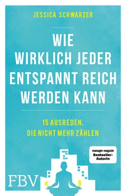 Abbildung von Schwarzer | Wie wirklich jeder entspannt reich werden kann | 1. Auflage | 2021 | beck-shop.de