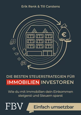 Abbildung von Renk / Carstens | Die besten Steuerstrategien für Immobilieninvestoren | 1. Auflage | 2021 | beck-shop.de