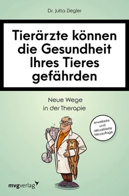 Abbildung von Ziegler | Tierärzte können die Gesundheit Ihres Tieres gefährden | 1. Auflage | 2021 | beck-shop.de