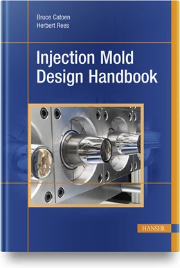 Abbildung von Catoen / Rees | Injection Mold Design Handbook | 1. Auflage | 2021 | beck-shop.de