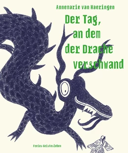 Abbildung von Haeringen | Der Tag, an dem der Drache verschwand | 1. Auflage | 2021 | beck-shop.de