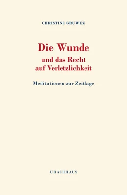 Abbildung von Gruwez | Die Wunde und das Recht auf Verletzlichkeit | 1. Auflage | 2025 | beck-shop.de