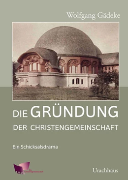 Abbildung von Gädeke | Die Gründung der Christengemeinschaft | 1. Auflage | 2024 | beck-shop.de