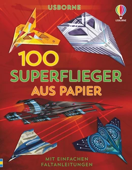 Abbildung von Wheatley | 100 Superflieger aus Papier | 1. Auflage | 2021 | beck-shop.de