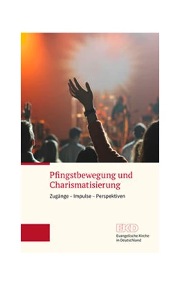 Abbildung von Evangelischen Kirche in Deutschland (EKD) | Pfingstbewegung und Charismatisierung | 1. Auflage | 2021 | beck-shop.de