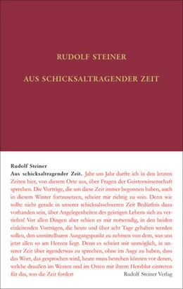 Abbildung von Steiner / Rudolf Steiner Nachlassverwaltung | Aus schicksaltragender Zeit | 2. Auflage | 2025 | beck-shop.de