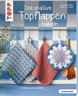 Abbildung von Stiller / Luick | Dekorative Topflappen häkeln (kreativ.kompakt.) | 1. Auflage | 2021 | beck-shop.de