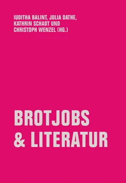 Abbildung von Balint / Dathe | Brotjobs & Literatur | 1. Auflage | 2021 | beck-shop.de
