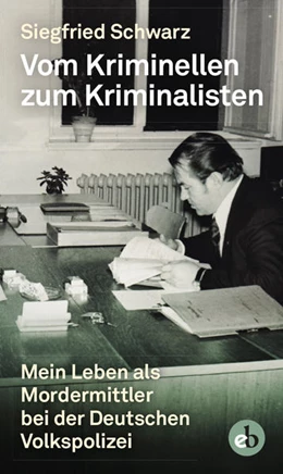 Abbildung von Schwarz | Vom Kriminellen zum Kriminalisten | 1. Auflage | 2021 | beck-shop.de