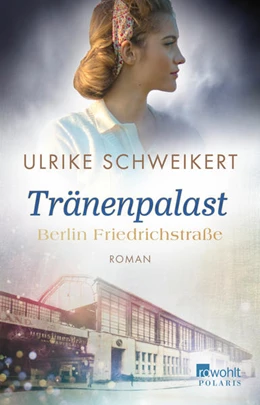 Abbildung von Schweikert | Berlin Friedrichstraße: Tränenpalast | 1. Auflage | 2022 | beck-shop.de