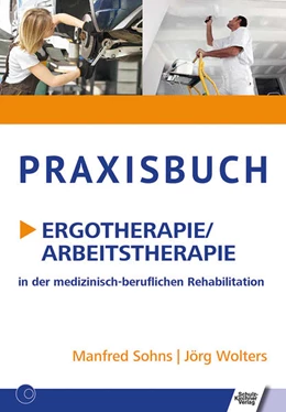 Abbildung von Sohns / Wolters | Praxisbuch Ergotherapie/Arbeitstherapie | 1. Auflage | 2021 | beck-shop.de