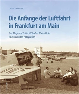 Abbildung von Eisenbach | Die Anfänge der Luftfahrt in Frankfurt am Main | 1. Auflage | 2021 | beck-shop.de