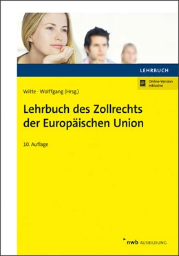 Abbildung von Witte / Wolffgang (Hrsg.) | Lehrbuch des Zollrechts der Europäischen Union | 10. Auflage | 2021 | beck-shop.de