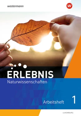 Abbildung von Erlebnis Naturwissenschaften 1. Arbeitsheft. Ausgabe für Luxemburg | 1. Auflage | 2021 | beck-shop.de