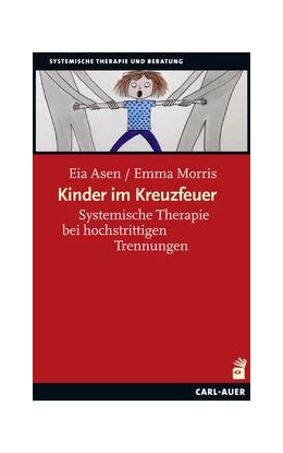 Abbildung von Asen / Morris | Kinder im Kreuzfeuer | 1. Auflage | 2021 | beck-shop.de