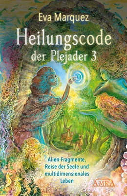 Abbildung von Marquez | Heilungscode der Plejader Band 3 | 1. Auflage | 2021 | beck-shop.de